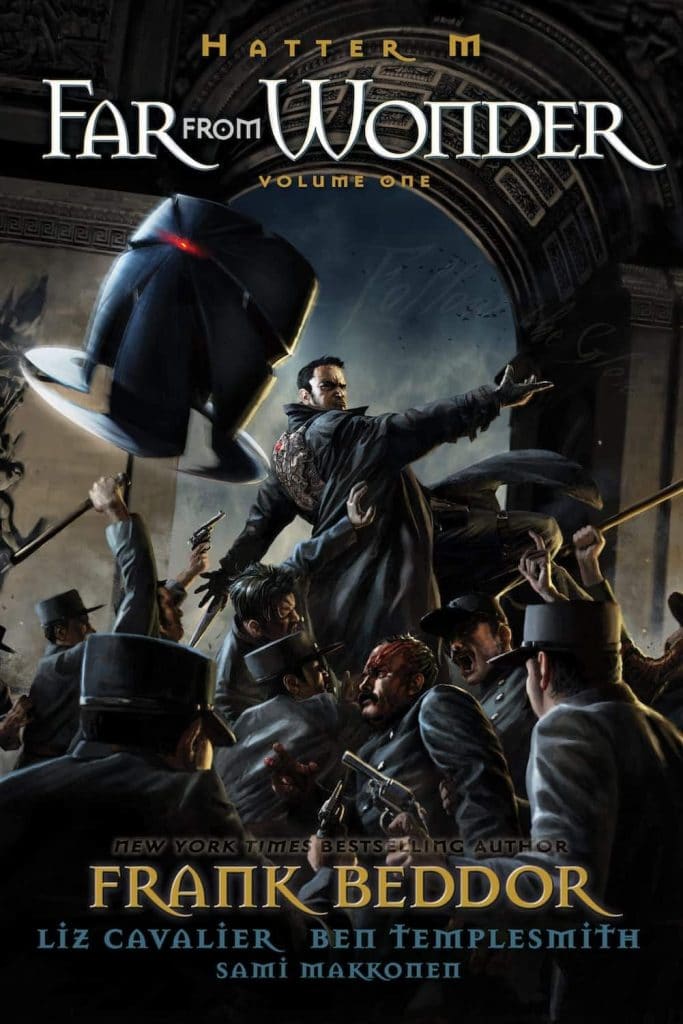 Book cover for Frank Beddor's "Hatter M: Far From Wonder, Volume One" with co-authors: Liz Cavalier, Ben Templesmith, and Sami Makkonen. The main character is standing in an archway, throwing his blade-rimmed hat into a brawl between police and workers.