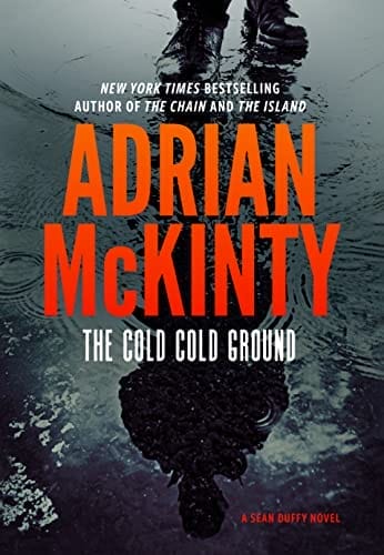 Cover image of the mystery novel "The Cold Cold Ground", the first in the Sean Duffy series, by the Northern Irish author Adrian McKinty.